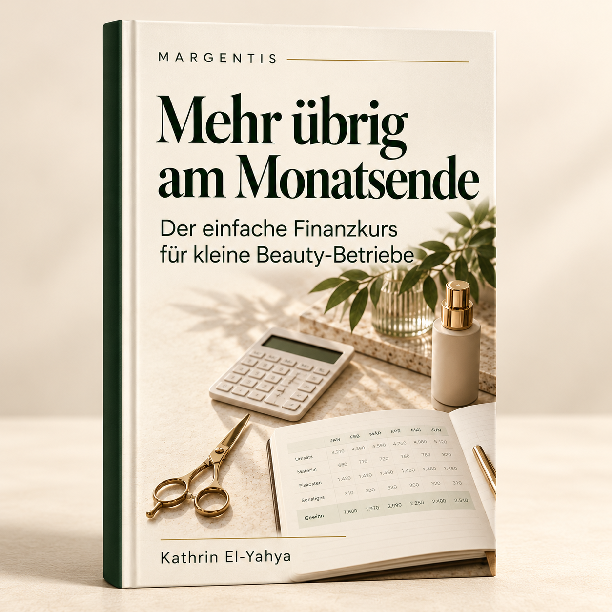 Kurscover „Mehr übrig am Monatsende – Der einfache Finanzkurs für kleine Beauty-Betriebe“ von Kathrin El-Yahya
